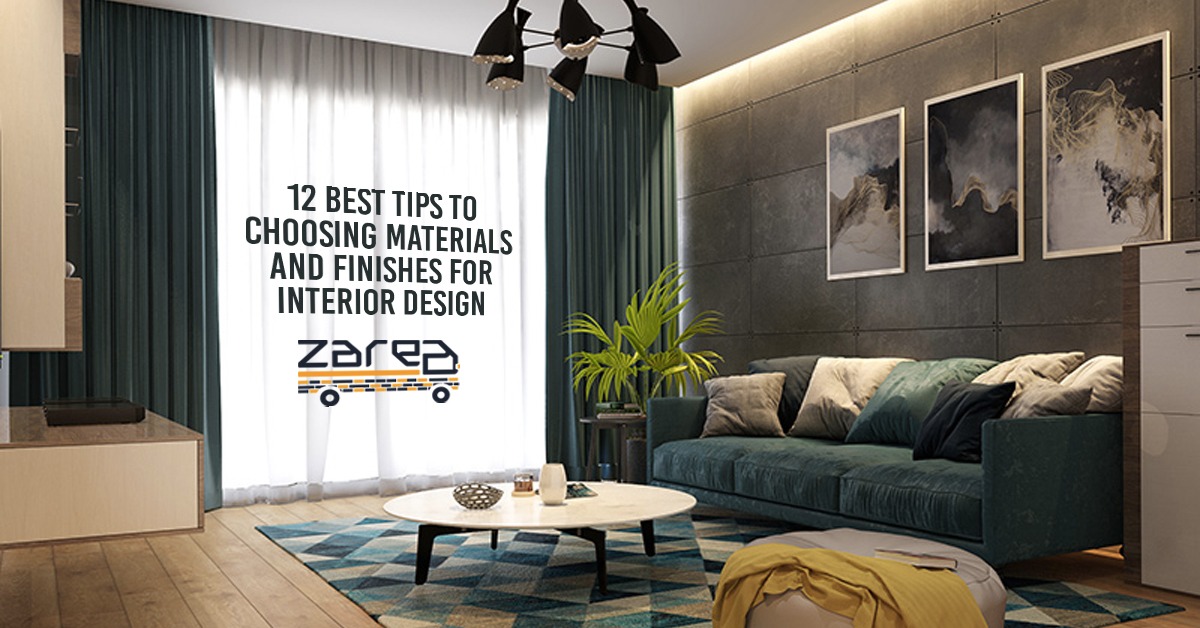 12 Best Tips To Choosing Materials and Finishes for Interior Design