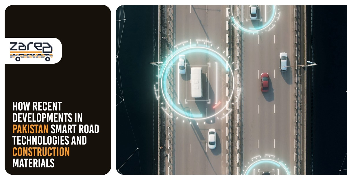 How Recent Developments in Pakistan Smart Road Technologies and Construction Materials